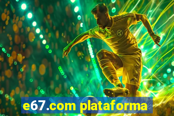 e67.com plataforma